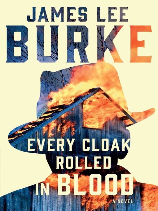 Title details for Every Cloak Rolled in Blood by James Lee Burke - Available